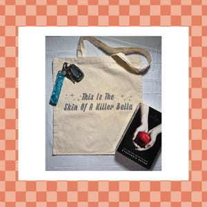 Twilight Themed Tote Bag- This is The Skin Of a Killer Bella- Twilight Bag- Twilight