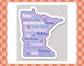 Minnesota Sayings Sticker- Minnesota Sticker- Midwest Sticker- Midwest Sayings- Minnesotan Sayings- Minnesota