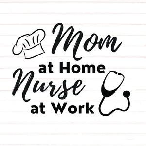 Mom Nurse Svg, Mom at Home Nurse at Work Png, Krankenschwester Design, Krankenschwester Design, Krankenschwester bei der Arbeit Svg, Krankenschwester bei der Arbeit Silhouette, Mom Nurse Cricut Datei