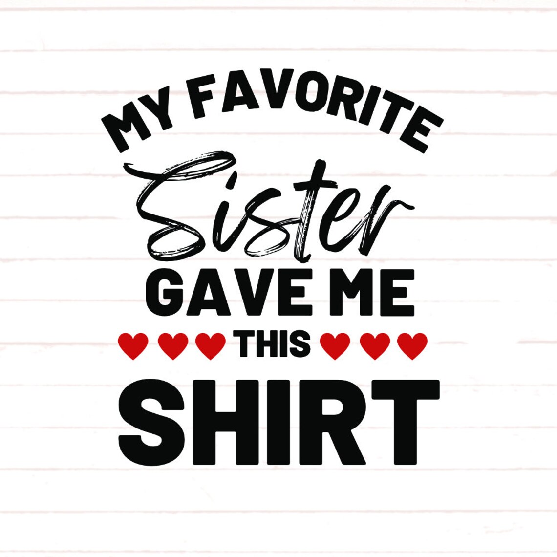 Favorite Sister Svg My Favorite Sister Png Sister Bundle Sister