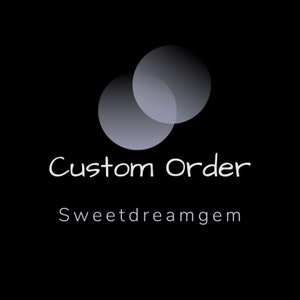 May include: A logo with two overlapping circles in shades of gray, with the text "Custom Order" and "Sweetdreamgem" below.