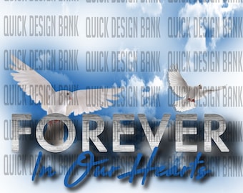 Forever In Our Hearts- Memorial Template | Sublimation, DTF, Iron-on PNG | personal & commercial use | download | printable memorial