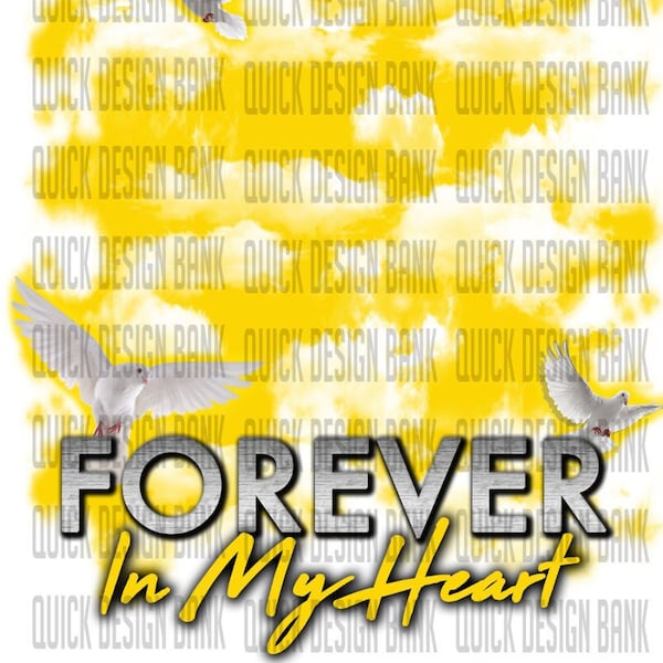 Yellow-Forever In Our Hearts- Memorial Template | Sublimation, DTF, Iron-on PNG | personal & commercial use | download | printable memorial