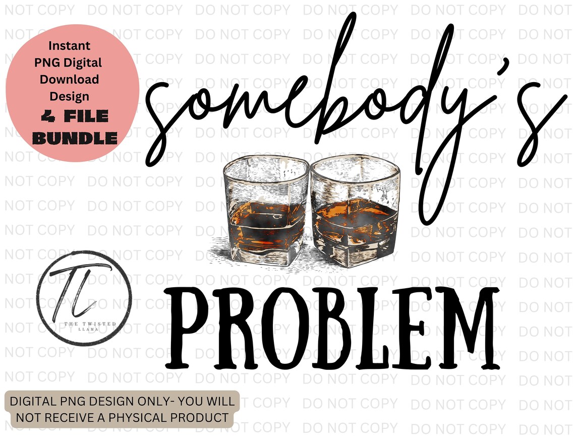Somebody's Problem PNG Digital Design Bundle Instant Download - Etsy