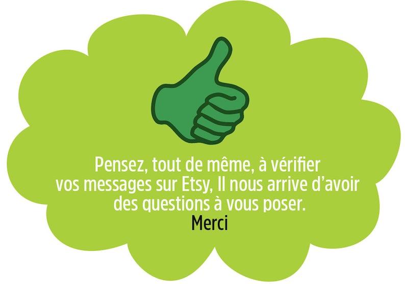 Op de afbeelding: Groen duim omhoog-icoon in een groene wolkvorm met de tekst: "Pensez, tout de m&ecirc;me, &agrave; v&eacute;rifier vos messages sur Etsy, Il nous arrive d'avoir des questions &agrave; vous poser. Merci".