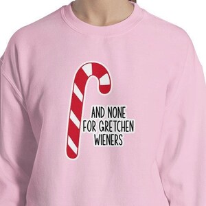 Personnalisé et aucun pour Gretchen Wieners Mean Girls Noël Rétro Graphique Unisexe Sweatshirt