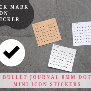 May include: Three square stickers with black checkmark icons, a white circle with a black checkmark, and text that reads "TICK MARK ICON STICKER" and "BULLET JOURNAL 8MM DOT MINI ICON STICKERS". The stickers are on a grey surface.
