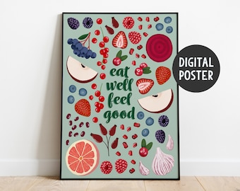 May include: A digital poster with a light green background featuring illustrations of various fruits and vegetables, including strawberries, blueberries, and garlic. The words "eat well feel good" are written in green script. A black circle with the words "DIGITAL POSTER" is in the upper right corner.