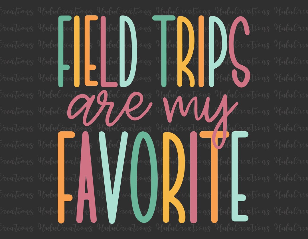 Field Trips Are My Favorite Field Trip Svg Group Teacher - Etsy