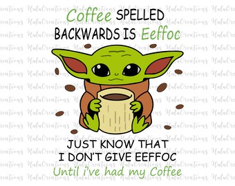 custom paper hot cups Coffee Spelled Backwards Is Eeffoc Just Know That I Don't Give Eeffoc Until I've Had My Coffee SVG, Png, Jpg, Eps, Dxf, Funny Baby Memes SVG
