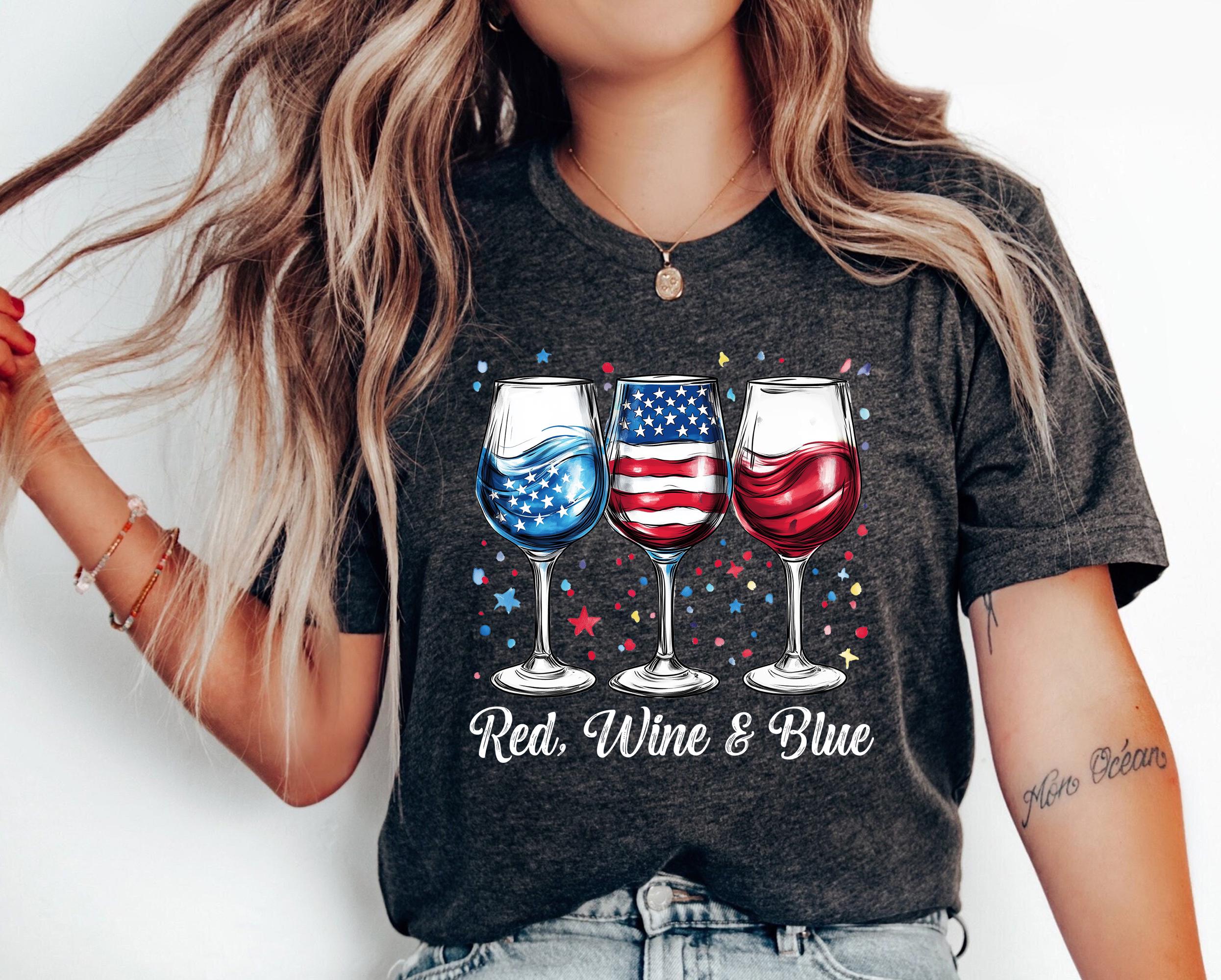 Red Wine and Blue Shirt, 4th Of July Wine Tshirt, American Flag Wine Glass, Patriotic Wine Tshirt, Wine Lover Shirt, American Drink Shirt