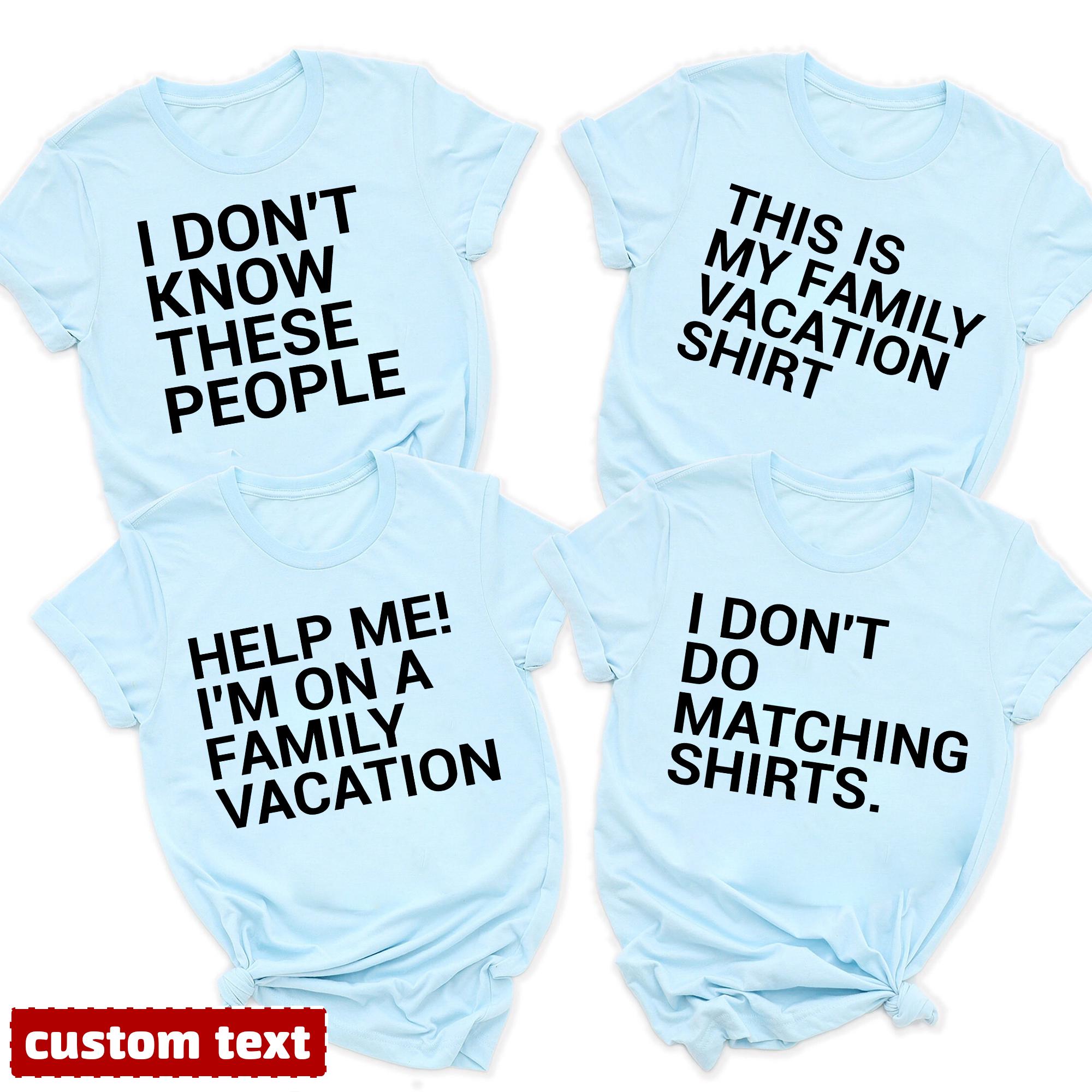 Personalized Family Vacation 2025 Matching Shirts, Funny Family Vacay Quotes Shirt, Funny Summer Holiday Group Tee, Custom Family Trip Shirt
