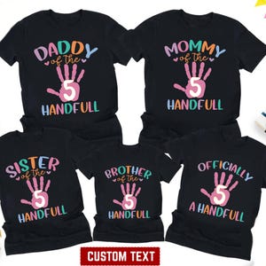 Personalized Officially A Handful Birthday Shirt, Girls Boys 5th Birthday Handful Shirt, Custom Family Of The Handful Birthday Tee