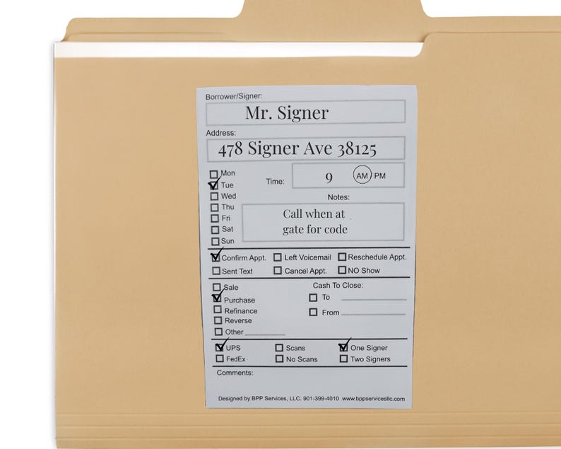 May include: A beige file folder with a white label. The label has a form for a borrower or signer's name, address, and appointment details. The form includes checkboxes for appointment confirmation, delivery method, and the number of signers. The text on the label reads "Borrower/Signer: Mr. Signer, Address: 478 Signer Ave 38125, Time: 9 AM/PM, Notes: Call when at gate for code, Confirm Appt., Sent Text, Sale, Purchase, Refinance, Reverse, Other, UPS, FedEx, Scans, No Scans, One Signer, Two Signers, Comments: Designed by BPP Services, LLC, 901-3299-4010 www.bppservicesic.com".