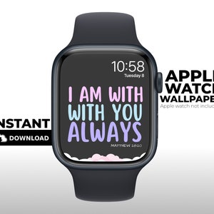 Apple Watch Wallpaper, I Am With You Always, Apple watch Face, Smart watch, Minimalist Aesthetic, faith jesus, christian quotes, bible verse