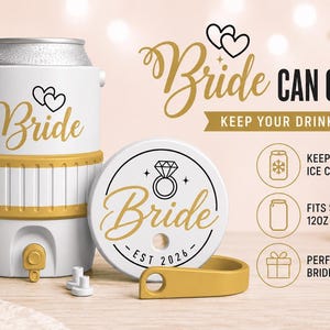 May include: White and gold can cooler with the word "Bride" in a script font and two heart graphics. The cooler has a matching lid and a handle. Text on the image says "Keep your drink cold."