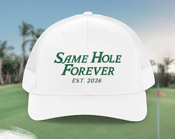 Same Hole Forever Golf Hat, Custom Bachelor Party Trucker Hat
