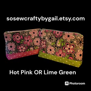 May include: Two zippered pouches with a floral print. The pouch on the left has a hot pink bottom and the pouch on the right has a lime green bottom. The text "sosew craftybygail.etsy.com" is at the top of the image. The text "Hot Pink OR Lime Green" is at the bottom of the image.