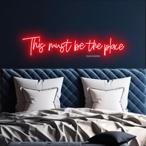This Must Be The Place Neon Sign / Custom Wall Decor / Neon Sign Bedroom Wall Decor / Aesthetic Room Decor / Personalized Gifs Home Decor
