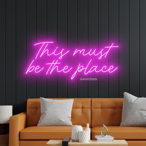 This Must Be The Place Neon Sign /  Custom Neon Sign Wall Decor / Aesthetic Room Decor/ Led Neon Light Personalized Gifts/ Neon Sign Bedroom