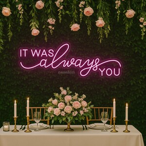 It Was Always You Neon Sign – Romantic Wedding LED Light – Custom Wedding Backdrop Decor – Engagement Neon Sign – Home Wall Decoration