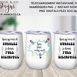FUNNY SAYING digital file for straight 12oz wine tumbler, Wine glass, Sublimation, Humour, Funny wine glass, French funny saying,
