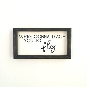 We&#39;re gonna teach you to fly. You and me. Dave Matthews Band art. dmb sign. dmb art. dmb nursery. Dave Matthews Band wall art. MADE TO ORDER