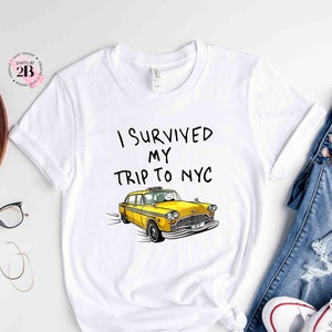 I Survived My Trip To NYC Shirt, Vintage Shirt, Funny Movie Shirt, New York Shirt, Funny Shirt, NYC Shirt, Funny Design Shirt, Taxi Shirt