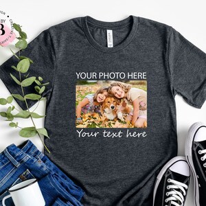 Custom Picture print  Shirt, Custom Photo Shirt, Family Picture T-Shirt, Birthday Shirt, Funny Gift Idea