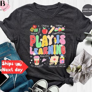 Play Is Learning Teacher Shirt: Teacher Appreciation Gift