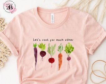 Let's Root For Each Other Shirt: Vegetable Garden Tee