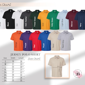 May include: Color chart showing 16 different colors of a jersey polo shirt. The colors are: white, black, ash, dark heather, forest green, gold, kelly green, light blue, maroon, navy, orange, purple, red, royal, sand, and sport grey. A size chart is included with width and length measurements in inches for sizes S through 5XL.