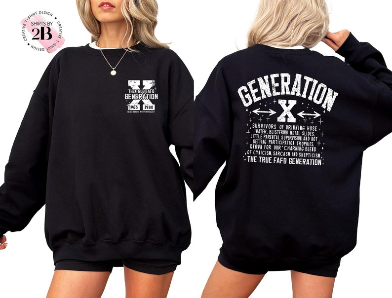 May include: Black sweatshirt with white text that reads "Generation X" and includes a list of characteristics of the generation. The text also includes the years 1965-1980.