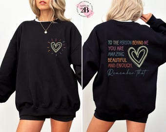 Dear Person Behind Me Sweatshirt: You Matter Mental Health Hoodie