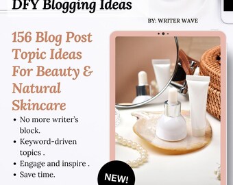 DFY Blog Post Ideas I Blogging Ideas I Blog Content Ideas - 156 Beauty And Natural Skincare Blog Topic Ideas