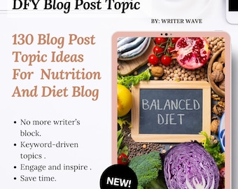 DFY Blog Post Ideas I Blogging Ideas I Blog Content Ideas - 130 Diet And Nutrition Blog Topic Ideas
