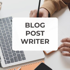 May include: A white rectangle with the text "BLOG POST WRITER" in black letters. The image shows a person writing in a notebook with a pencil, a laptop, and a smartphone.