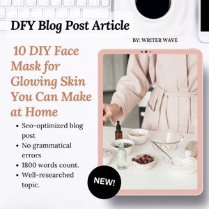 May include: A tablet screen displaying a blog post titled "10 DIY Face Mask for Glowing Skin You Can Make at Home". The post is described as being SEO-optimized, grammatically correct, 1800 words long, and well-researched. The image also shows a person in a pink robe preparing a face mask with various ingredients.