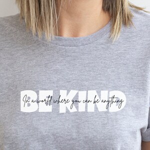 In A World Where You Can Be Anything Be Kind, Kindness Shirt, Love Shirt, Choose Kindness, Kindness Quotes, Good Human, Positive Shirt, Love