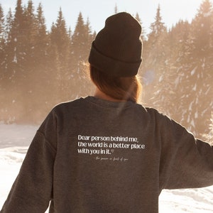 Dear Person Behind Me Sweatshirt, Be Kind Shirt, Be Kind Sweatshirt, Inspirational Shirt, Anxiety Shirt, Positive Vibes, Kindness Shirt