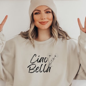 Ciao Bella Sweatshirt, Ciao Bella, Ciao Sweatshirt, Hello Beautiful, Ciao Shirt, Ciao Tshirt, Ciao, Italian Shirt, Italian, Travel Italy