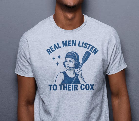 Real Men Listen to Their Cox T-Shirt Blue | Coxswain Gift | Rowing Humor | Crew Team Shirt | Rowing Gift | Cox Appreciation | Free Speed