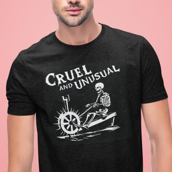 Cruel and Unusual Erg T-Shirt | Rowing Machine Shirt | Rower Gift | Crew Team Humor | Rowing Coach Gift | Erg Torture Tee | Free Speed
