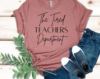 The Tired Teachers Department Tee Shirt, Funny Teacher Tee, End of the Year Teacher Shirt, Teacher Retirement Gift, School Teacher Tee-shirt