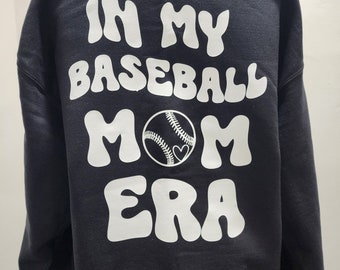 In my baseball mom era Sweatshirt/ Mom Sweatshirt/ Womans Sweatshirt