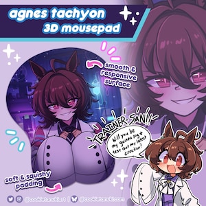 May include: A 3D Agnes Tachyon mousepad featuring a cartoon character with brown hair and bunny ears. The mousepad has a smooth, responsive surface and soft, squishy padding. Text on the mousepad includes "Agnes Tachyon 3D mousepad" and "Trainer-San!!".