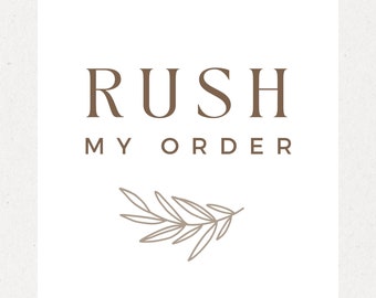 Rush My Order, Rush Processing Fee, First In Line, Prioritize My Order, Fast Processing Time, Need In A Hurry, Ships In A Hurry