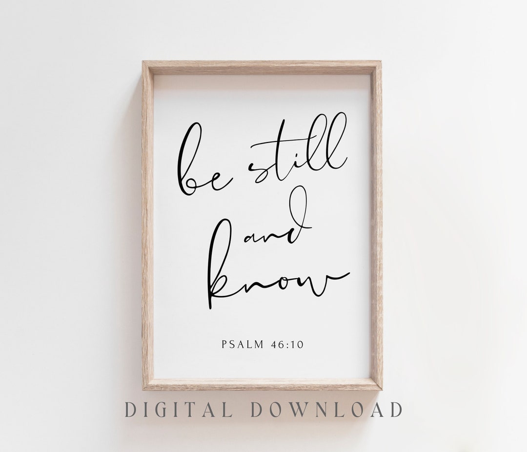 Christian Wall Art Printable, Be Still & Know, Psalm 4610 Digital
