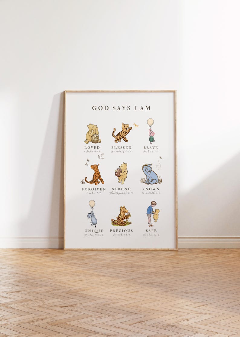 May include: A Winnie the Pooh themed printable wall art print with the text "God Says I Am" and nine different Winnie the Pooh characters with bible verses underneath each character. The characters include Winnie the Pooh, Tigger, Piglet, Eeyore, and more.