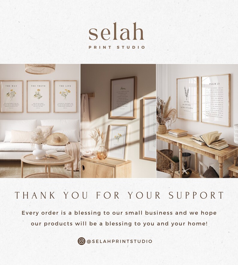 May include: A display of framed art prints with botanical illustrations and inspirational quotes. The prints are in wooden frames and are displayed in a home setting. The text "selah PRINT STUDIO" is at the top. The bottom of the image says "THANK YOU FOR YOUR SUPPORT".